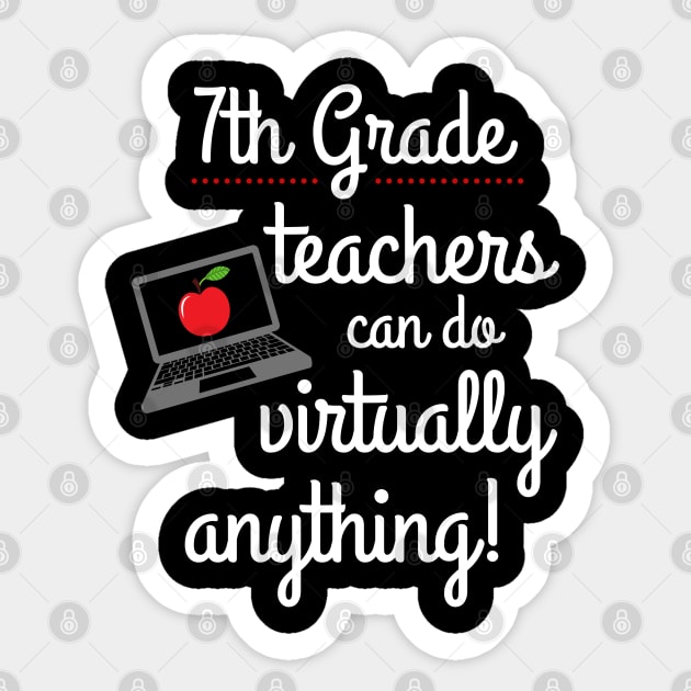 Seventh 7th Grade Teachers Can Do Virtually Anything Educator Sticker by MalibuSun